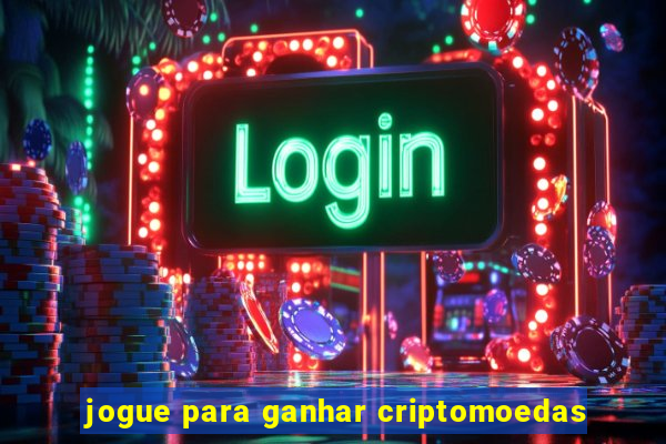 jogue para ganhar criptomoedas